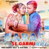 About Baraf Se Garmi Song